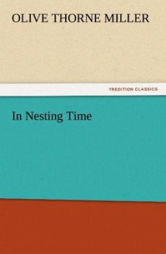 In Nesting Time - Miller, Olive Thorne