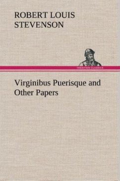 Virginibus Puerisque and Other Papers - Stevenson, Robert Louis