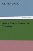 Asiatic Breezes Students on The Wing