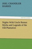 Nights With Uncle Remus Myths and Legends of the Old Plantation