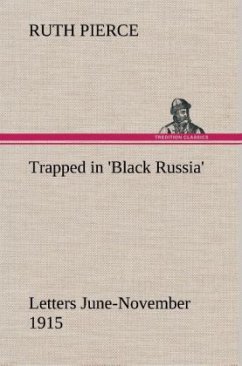 Trapped in 'Black Russia' Letters June-November 1915 - Pierce, Ruth