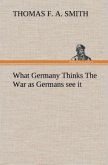 What Germany Thinks The War as Germans see it