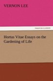 Hortus Vitae Essays on the Gardening of Life