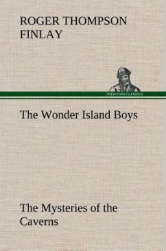 The Wonder Island Boys: The Mysteries of the Caverns - Finlay, Roger Thompson