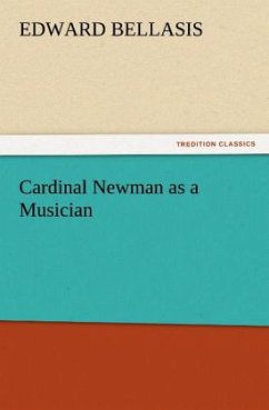 Cardinal Newman as a Musician - Bellasis, Edward