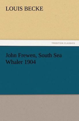 John Frewen, South Sea Whaler 1904