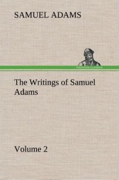 The Writings of Samuel Adams - Volume 2 - Adams, Samuel