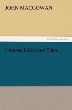 Chinese Folk-Lore Tales - Macgowan, John