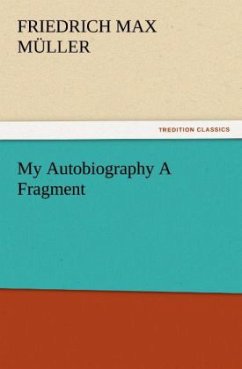 My Autobiography A Fragment - Müller, Friedrich M.