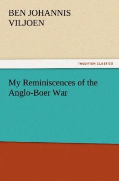 My Reminiscences of the Anglo-Boer War - Viljoen, Ben J.