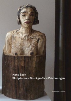 Hans Bach: Skulpturen, Druckgrafik, Zeichnungen