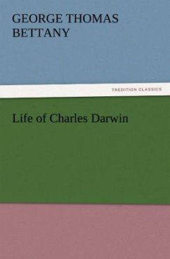 Life of Charles Darwin - Bettany, George Th.