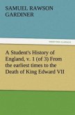 A Student's History of England, v. 1 (of 3) From the earliest times to the Death of King Edward VII