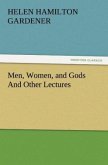 Men, Women, and Gods And Other Lectures