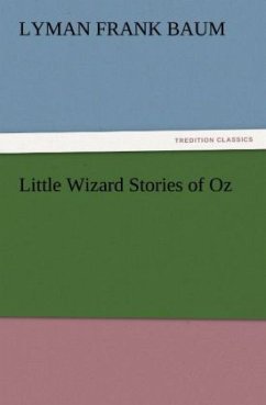 Little Wizard Stories of Oz - Baum, L. Frank