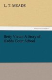 Betty Vivian A Story of Haddo Court School