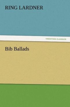 Bib Ballads - Lardner, Ring