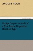 Benign Stupors A Study of a New Manic-Depressive Reaction Type