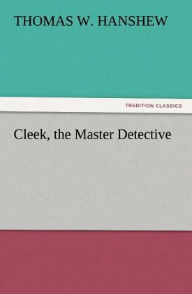 Cleek, the Master Detective Cleek, the Master Detective