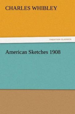 American Sketches 1908 - Whibley, Charles