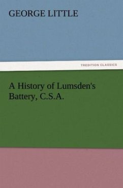 A History of Lumsden's Battery, C.S.A. - Little, George