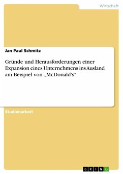 Gründe und Herausforderungen einer Expansion eines Unternehmens ins Ausland am Beispiel von ¿McDonald's¿ - Schmitz, Jan Paul