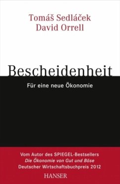 Bescheidenheit - für eine neue Ökonomie - Sedlacek, Tomas;Orrell, David;Chlupatý, Roman