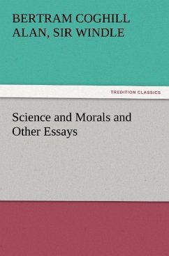 Science and Morals and Other Essays - Windle, Bertram Coghill Alan, Sir