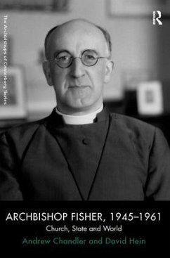 Archbishop Fisher, 1945-1961 - Chandler, Dr. Andrew; Hein, David