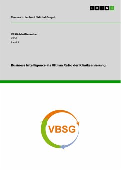 Business Intelligence als Ultima Ratio der Kliniksanierung - Gregus, Michal;Lenhard, Thomas H.