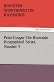 Peter Cooper The Riverside Biographical Series, Number 4