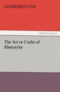 The Art or Crafte of Rhetoryke - Cox, Leonard