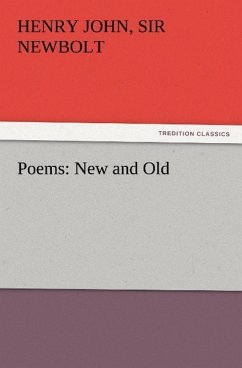 Poems: New and Old - Newbolt, Henry J.