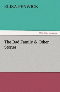 The Bad Family & Other Stories - Fenwick, Eliza