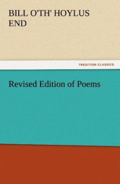 Revised Edition of Poems - Bill o'th' Hoylus End