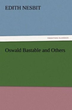 Oswald Bastable and Others - Nesbit, Edith