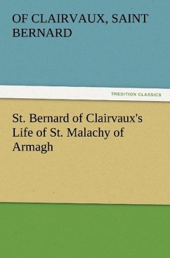 St. Bernard of Clairvaux's Life of St. Malachy of Armagh - Bernhard von Clairvaux