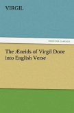 The Æneids of Virgil Done into English Verse