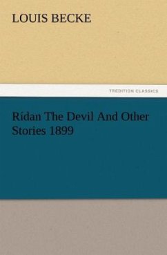 Rídan The Devil And Other Stories 1899 - Becke, Louis