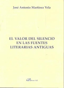 El valor del silencio en las fuentes literarias antiguas - Martínez Vela, José Antonio