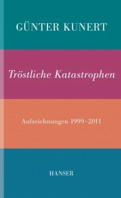 Tröstliche Katastrophen - Kunert, Günter