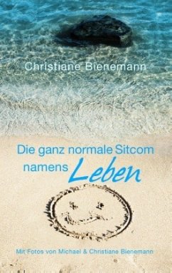 Die ganz normale Sitcom namens Leben - Bienemann, Christiane