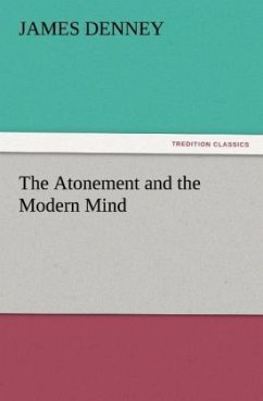 The Atonement and the Modern Mind - Denney, James