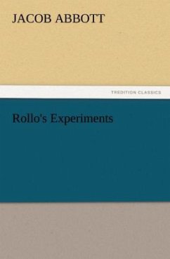 Rollo's Experiments - Abbott, Jacob