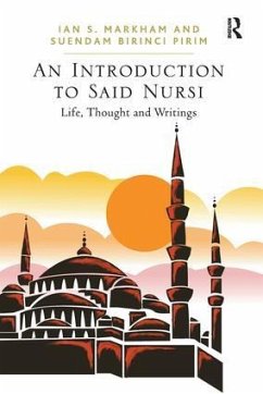 An Introduction to Said Nursi - Markham, Ian S; Pirim, Suendam Birinci