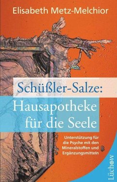 Schüßler-Salze: Hausapotheke für die Seele - Metz-Melchior, Elisabeth