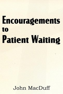 Encouragements to Patient Waiting - Macduff, John