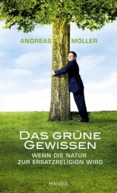 Das grüne Gewissen - Möller, Andreas