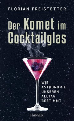 Der Komet im Cocktailglas - Freistetter, Florian