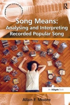 Song Means: Analysing and Interpreting Recorded Popular Song - Moore, Allan F.